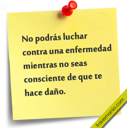 No Podrás Luchar Contra Una Enfermedad .... Frases.